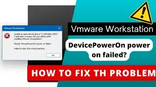 Probl&egrave;me Vmware workstation 'DevicePowerOn' power on failed