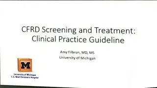 CFRD  Screening and Treatment Clinical Practice Guideline Dr Amy Filbrun, MD University of Michgan