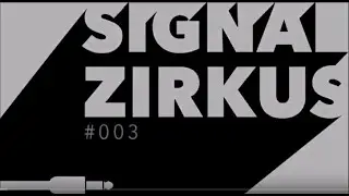Signal Zirkus # 003