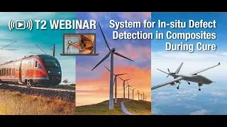 NASA's System for In-situ Defect Detection in Composites During Cure Webinar
