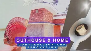 Completion of Outhouse Construction and House Renovation