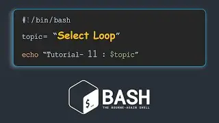 Select Loop in BASH | Introduction to BASH scripting : Tutorial - 11