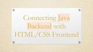 Connecting Java Backend with HTML/CSS Frontend
