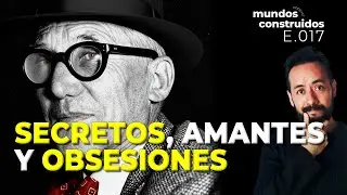 E017: Le Corbusier Lado B