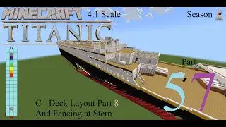 Minecraft Titanic 4;1 Scale Timelapse Part Fifty-Seven (S2 E20)