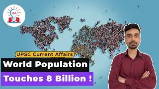 World Population Hits 8 Billion Milestone | India to Replace China By 2030 | Legacy IAS Academy