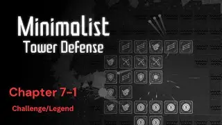 [极简塔防/Minimalist Tower Defense] Chapter 7, Stage 1/Challenge - Legend Difficulty