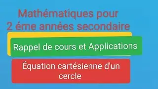 Pour 2éme science et informatique        # Equation cartésienne d'un cercle#