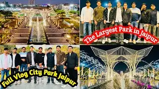 City Park Jaipur Full Vlog || City Park in Mansarovar || The Largest Park in Jaipur @riyazvlogskir 