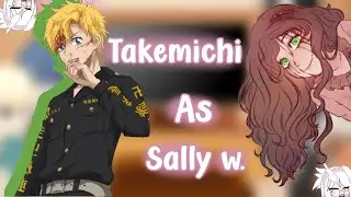•Tkr reagindo ao takemichi as Sally Willians•