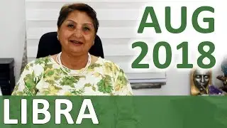 Libra Aug 2018 Horoscope:  Work Smart Not Hard &ndash; Avoid Disharmony &ndash; Don&rsquo;t Neglect Opportunities