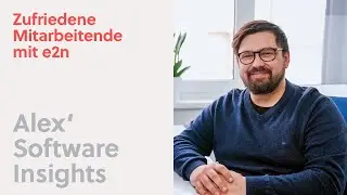 Zufriedene Mitarbeitende mit e2n • Alex' Software Insights