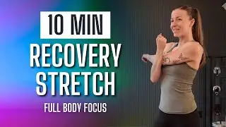 10 Min RECOVERY STRETCH for Post-Workout & Rest Days | Full Body Focus
