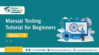 Manual Testing Tutorial | Software Testing | Selenium Live project Training | Demo 3 -OnlineITvidhya