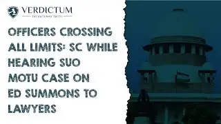Officers Crossing All Limits: SC While Hearing Suo-Motu Case On ED Summons To Lawyers