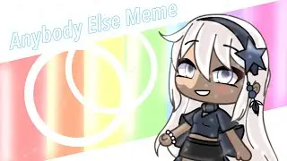- Anybody Else Meme - Ft. Some OCS -