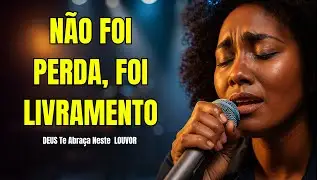 NÃO FOI PERDA, FOI LIVRAMENTO (Deus Te Guardou) — Inspirado Aline Barros – Música Gospel – Louvor