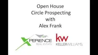 Open House Circle Prospecting with Alex Frank
