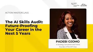 Action Masterclass: The AI Skills Audit  Future Proofing Your Career in the Next 5 Years