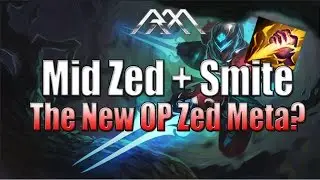 Mid Zed + Smite - The New OP Zed Meta? - League of Legends
