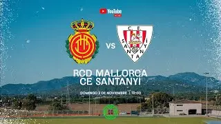 &iexcl;PARTIDO EN DIRECTO! RCD MALLORCA B vs CE SANTANY&Iacute;
