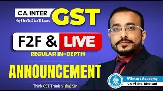 CA Inter GST | F2F & Live Regular Batch | For May/Sep'26 & Jan'27 | Announcement | VB Sir