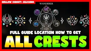 Hollow Knight Silksong &ndash; All Crest Locations & Full Guide