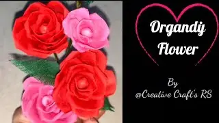 How to make Rose🌹 flower from Organdy Cloth || Artificial Roses from Organdy Cloth