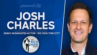Actor Josh Charles Talks &lsquo;We Own This City,&rsquo; Orioles, NFL Draft & More w Rich Eisen | Full Interview