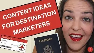 Creating Destination Marketing Content That Drives Tourism | Free Content Idea Friday | StoryFuel
