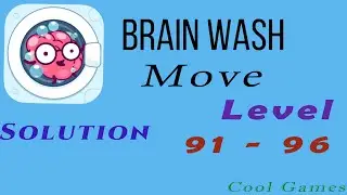 Brain Wash Move Level 91 92 93 94 95 96 Solution Walkthrough