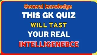 🧠 This GK Quiz Will Test Your Real Intelligence