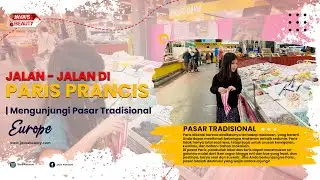 Jalan - Jalan di Paris | Mengunjungi Pasar Tradisional