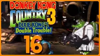 DONKEY KONG COUNTRY 3 # 16 🛶 Battle with Baron K. Roolenstein!