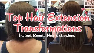 Top 25 Hair Extension Transformations - Before and After Hair Extensions | Instant Beauty ♡