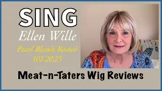 Ellen Wille Sing in Pearl Blonde Rooted 101.20.25  // Meat-n-Taters Wig Reviews