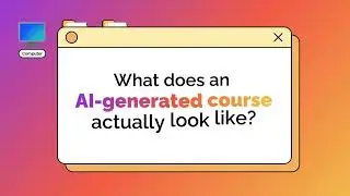 What an AI-Generated Online Course Looks Like (Quick Demo Preview)