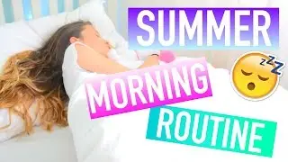 Summer Morning Routine 2015