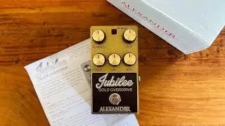 Alexander Pedals: Jubilee Silver (but Gold!) Overdrive