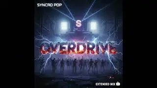 OVERDRIVE (Extended Mix) &mdash; 6 Minutes de Pur Son &Eacute;lectro Futuriste ! ⚡️🔥 (Synchro Pop)