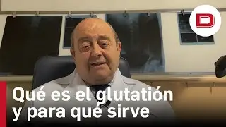 Qu&eacute; es el glutati&oacute;n y para qu&eacute; sirve, con el Dr. Abascal