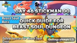 DAY 46 STICKMAN GO F2P - 750 MILLION POWER AND QUICK GUIDE FOR BEAST SOUL DUNGEON !!