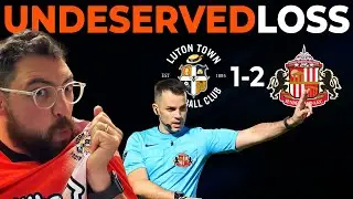 Luton Town 1-2 Sunderland - Post Match Reaction