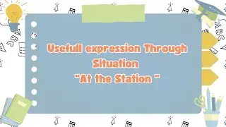 English Expression Through Situation_ At The Station
