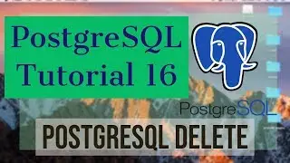 PostgreSQL Tutorial for Beginners 16 - PostgreSQL DELETE