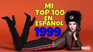 Mi Top 100 de 1999 en Español (Editor's Choice)
