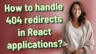 How to handle 404 redirects in React applications?