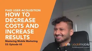 Paid User Acquisition: How to Decrease Costs and Increase Results