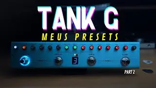 TANK G - NOVOS PRESETS