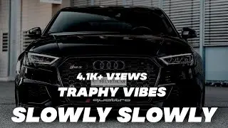 Slowly Slowly Remix | Guru Randhawa Ft. Pitbull | Hindi Bass Boosted Car Song | Traphy Vibes